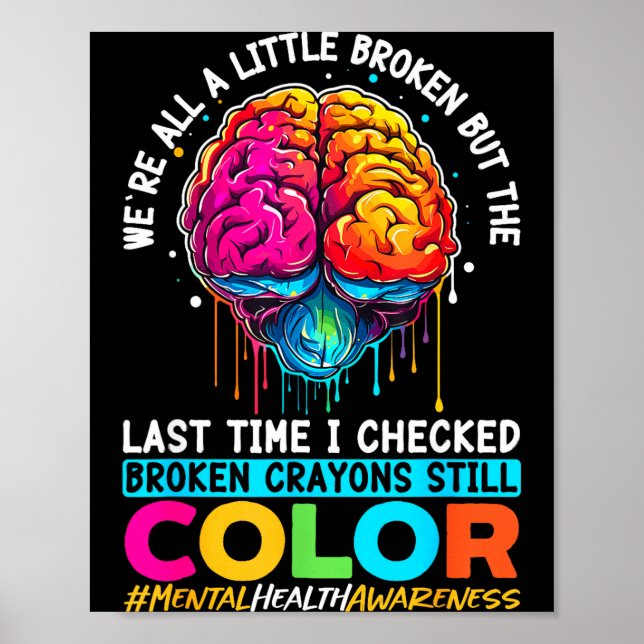 Broken Crayons Color Mental Health Awareness Poster (Front)