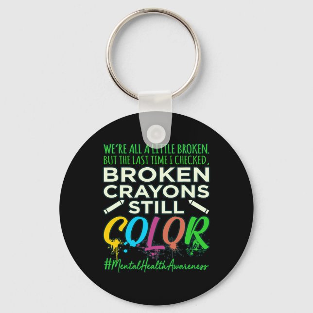 Broken Crayons Mental Health Awareness Supporter G Keychain (Front)