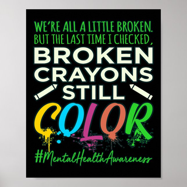 Broken Crayons Mental Health Awareness Supporter G Poster (Front)