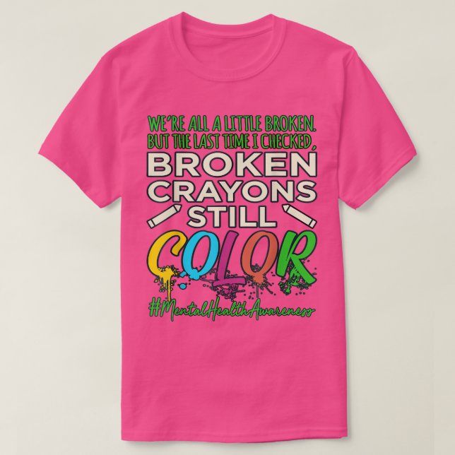 Broken Crayons Mental Health Awareness Supporter G T-Shirt (Design Front)