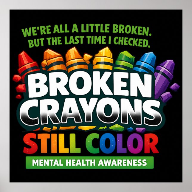 Broken Crayons Poster (Front)
