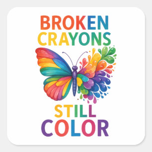 Broken Crayons Still Color Butterfly Square Sticker