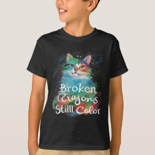 Broken Crayons Still Color Cat Teacher Mental Heal T-Shirt
