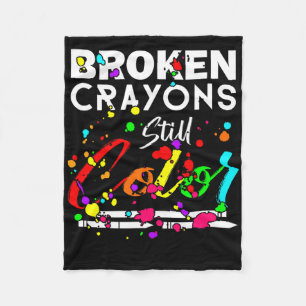 Broken Crayons Still Color Cute Mental Health Awar Fleece Blanket