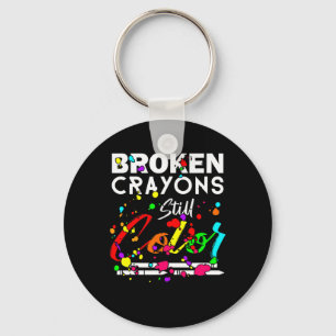 Broken Crayons Still Color Cute Mental Health Awar Keychain
