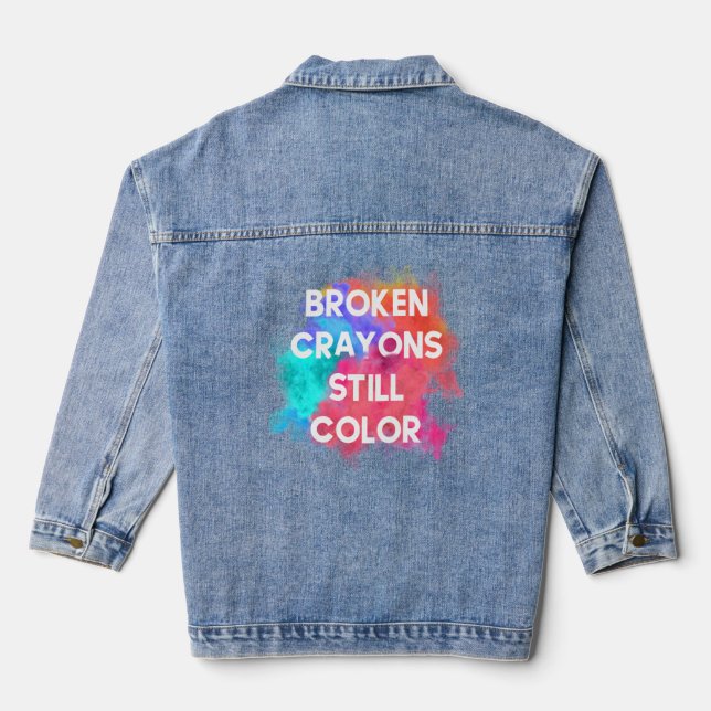 Broken Crayons Still Color  Denim Jacket (Back)