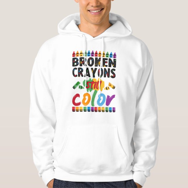 broken crayons still color hoodie (Front)