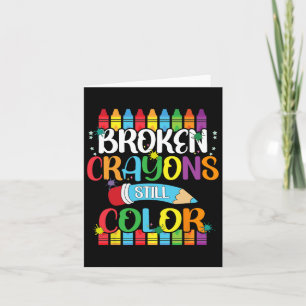 Broken Crayons Still Color Mental Health Awareness Card