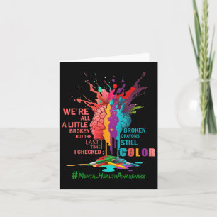 Broken Crayons Still Color Mental Health Awareness Card
