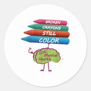 Broken Crayons Still Color Mental Health Awareness Classic Round Sticker