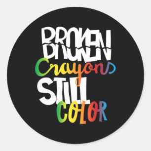 Broken Crayons Still Color Mental Health Awareness Classic Round Sticker