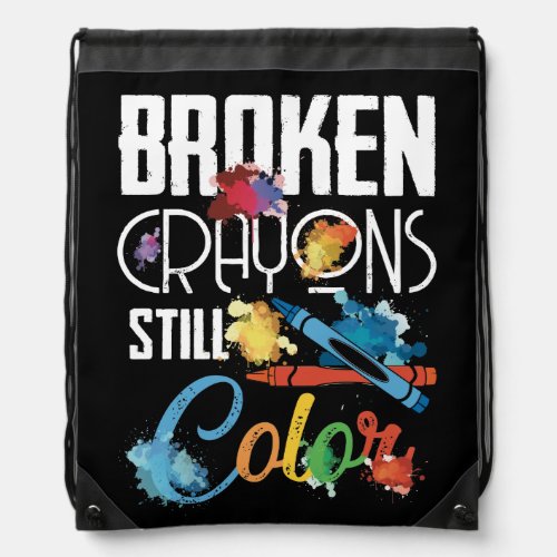 Broken Crayons Still Color Mental Health Awareness Drawstring Bag