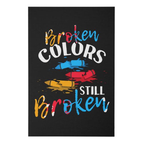 Broken Crayons Still Color Mental Health Awareness Faux Canvas Print