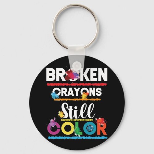 Broken Crayons Still Color Mental Health Awareness Keychain