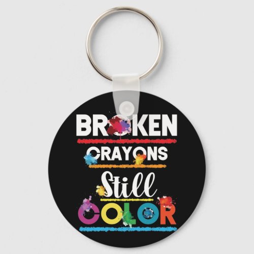 Broken Crayons Still Color Mental Health Awareness Keychain