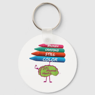 Broken Crayons Still Color Mental Health Awareness Keychain