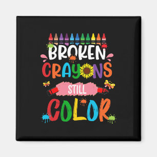 Broken Crayons Still Color Mental Health Awareness Magnet