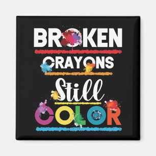 Broken Crayons Still Color Mental Health Awareness Magnet