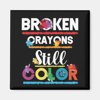 Broken Crayons Still Color Mental Health Awareness Magnet