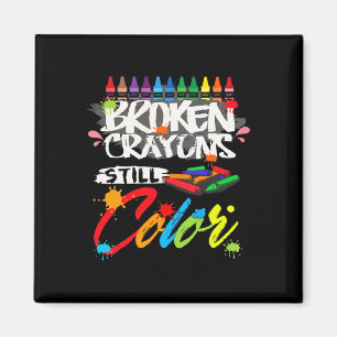 Broken Crayons Still Color Mental Health Awareness Magnet