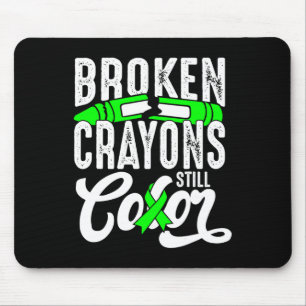 Broken Crayons Still Color Mental Health Awareness Mouse Pad