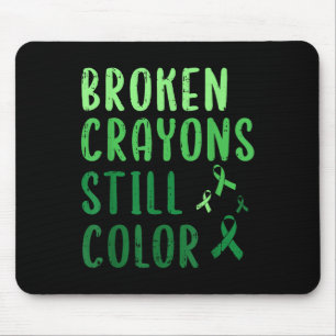 Broken Crayons Still Color Mental Health Awareness Mouse Pad