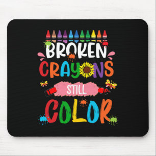 Broken Crayons Still Color Mental Health Awareness Mouse Pad