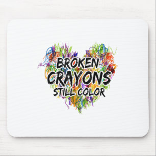 Broken Crayons Still Color Mental Health Awareness Mouse Pad