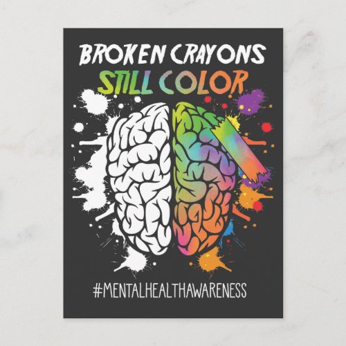 Broken Crayons Still Color Mental Health Awareness Postcard