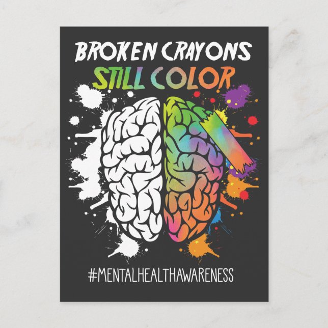Broken Crayons Still Color Mental Health Awareness Postcard (Front)
