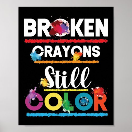Broken Crayons Still Color Mental Health Awareness Poster