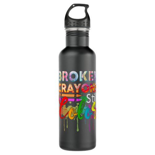 Broken Crayons Still Color Mental Health Awareness Stainless Steel Water Bottle
