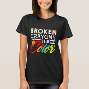 Broken Crayons Still Color Mental Health Awareness T-Shirt