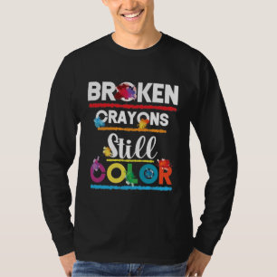 Broken Crayons Still Color Mental Health Awareness T-Shirt