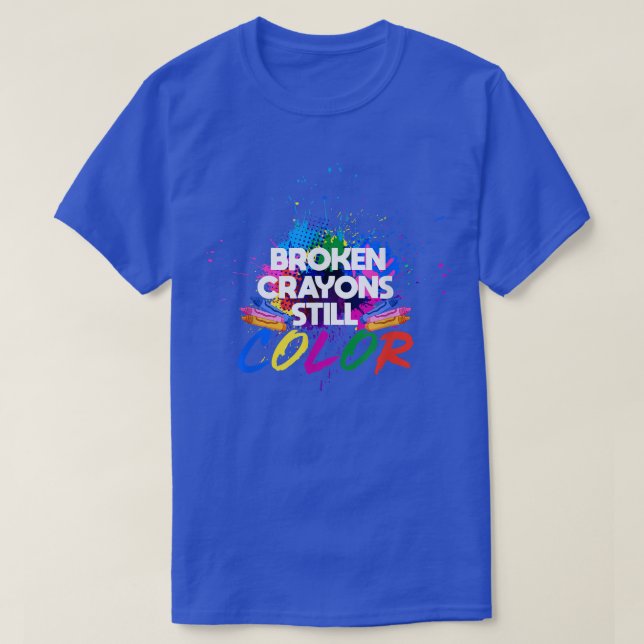 Broken Crayons Still Color Mental Health Awareness T-Shirt (Design Front)