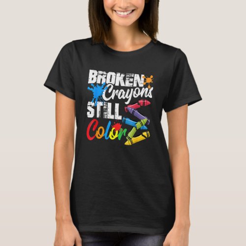 Broken Crayons Still Color Mental Health Awareness T_Shirt