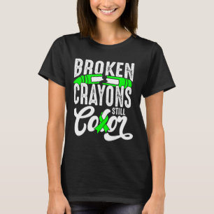 Broken Crayons Still Color Mental Health Awareness T-Shirt