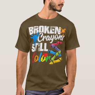 Broken Crayons Still Color Mental Health Awareness T-Shirt