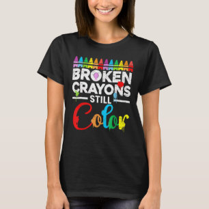 Broken Crayons Still Color Mental Health Awareness T-Shirt