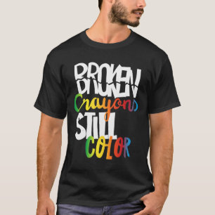 Broken Crayons Still Color Mental Health Awareness T-Shirt