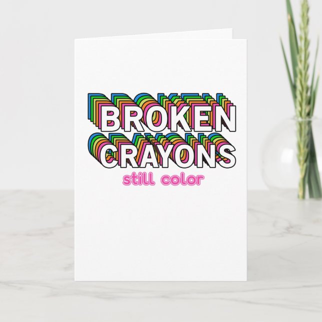 Broken Crayons Still Color Mental Health Card (Front)