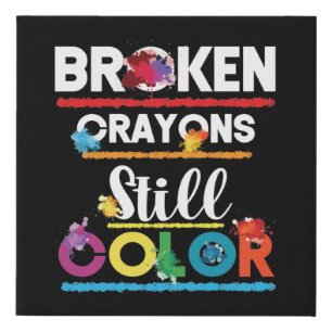 Broken Crayons Still Color Mental Health Faux Canvas Print