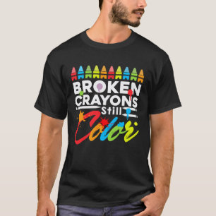 Broken Crayons Still Color Mental Health Matters F T-Shirt