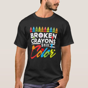 Broken Crayons Still Color Mental Health Matters F T-Shirt
