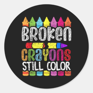 Broken Crayons Still Color Mental Health S Awarene Classic Round Sticker