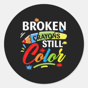 Broken Crayons Still Color Mental Health S Awarene Classic Round Sticker