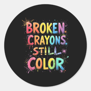 Broken Crayons Still Color Mental Health S Awarene Classic Round Sticker