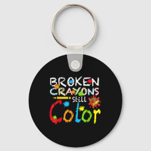 Broken Crayons Still Color Mental Health S Awarene Keychain