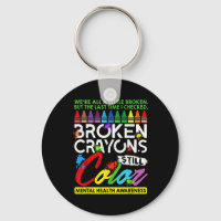 Broken Crayons Still Color Mental Health S Awarene