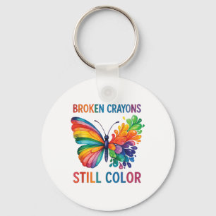 Broken Crayons Still Color Mental Health S Awarene Keychain